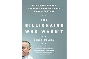 The Billionaire Who Wasn't: How Chuck Feeney Secretly Made and Gave Away a Fortune
