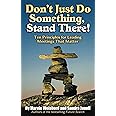 Don't Just Do Something, Stand There!: Ten Principles for Leading ...