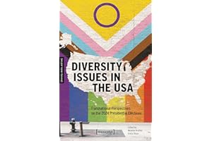 Diversity Issues in the USA: Transnational Perspectives on the 2024 Presidential Elections ([diversity, media, and law] Book 