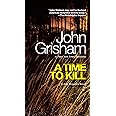 A Time to Kill: A Jake Brigance Novel