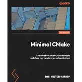 Minimal CMake: Learn the best bits of CMake to create and share your own libraries and applications