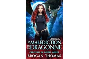 La malédiction de la dragonne: Un roman de fantasy urbaine (Créatures de l'Autre Monde) (French Edition)