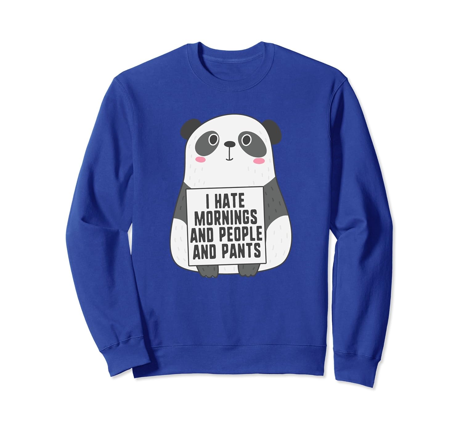 I Hate Mornings, People And Pants Funny Cute Panda T-Shirt-anz