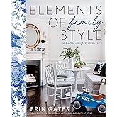 Elements of Family Style: Elegant Spaces for Everyday Life