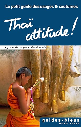 Download Thaï attitude ! Le petit guide des usages et coutumes PDF