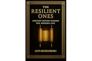 The Resilient Ones: Ancient Jewish Wisdom for Modern Life (Ancestral Wisdom)