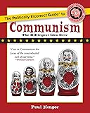 The Politically Incorrect Guide to Communism (The Politically Incorrect Guides)