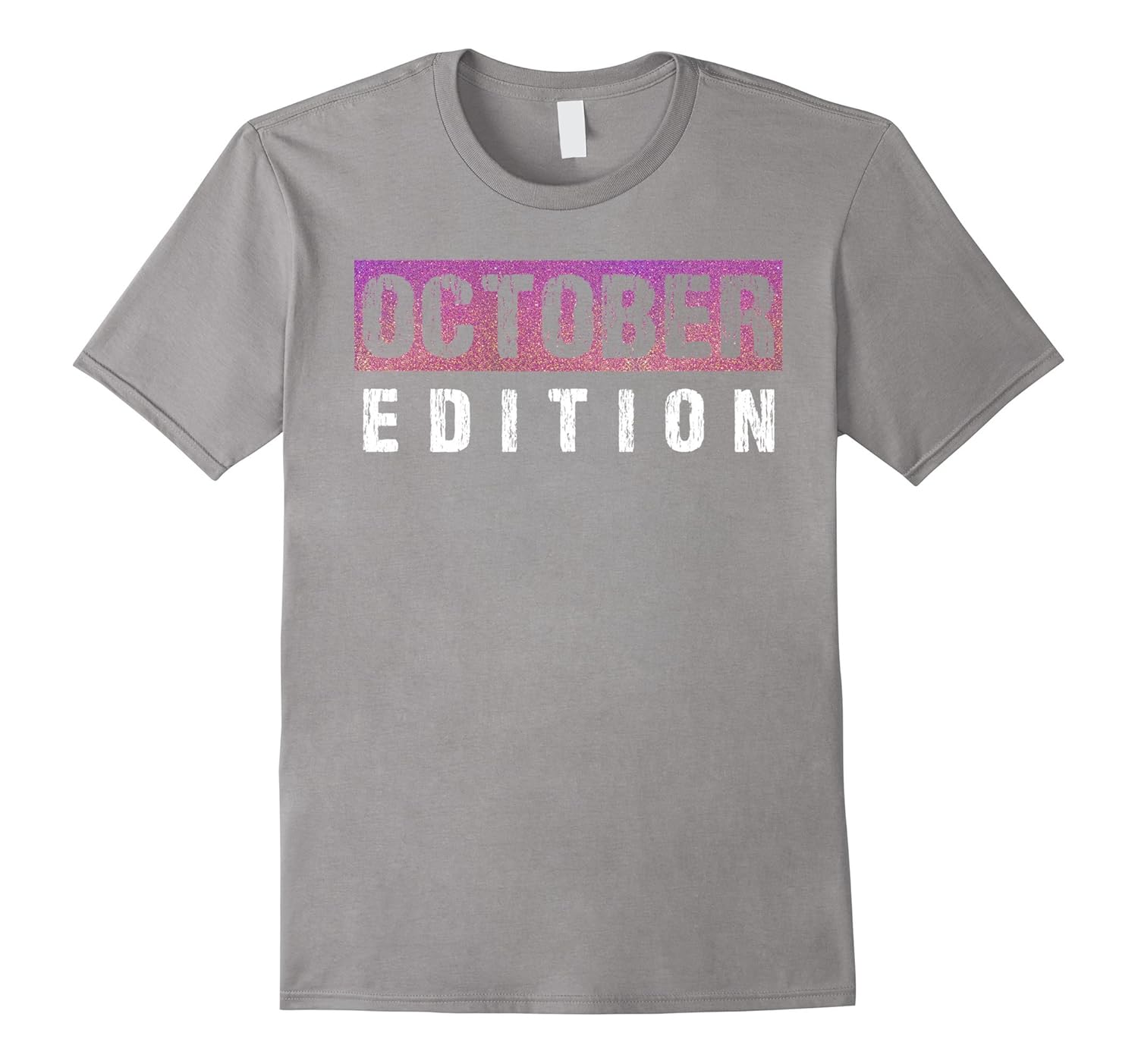 October Edition Birthday Gift T-Shirt-T-Shirt