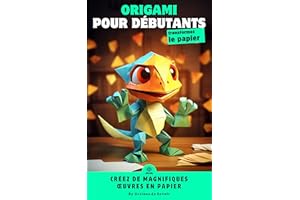 Pliez et créez: L'art de l'origami pour les débutants (French Edition)