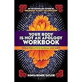 Your Body Is Not an Apology Workbook: Tools for Living Radical Self-Love