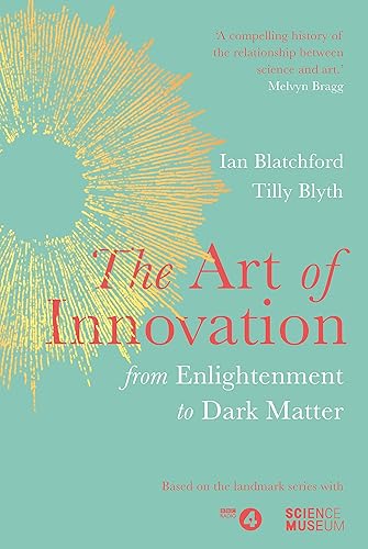 Download The Art of Innovation: From Enlightenment to Dark Matter, as featured on Radio 4 PDF