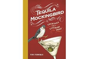 Tequila Mockingbird: Cocktails with a Literary Twist