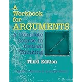 A Workbook for Arguments: A Complete Course in Critical Thinking