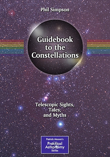 Download Guidebook to the Constellations: Telescopic Sights, Tales, and Myths (The Patrick Moore Practical Astronomy Series) (English Edition) PDF
