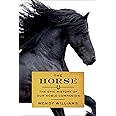 The Horse: The Epic History of Our Noble Companion