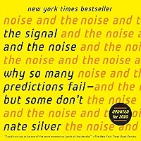 The Signal and the Noise: Why So Many Predictions Fail - but Some Don't