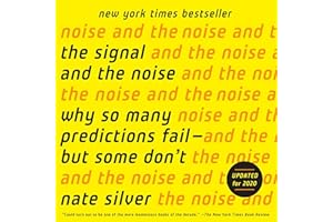 The Signal and the Noise: Why So Many Predictions Fail - but Some Don't