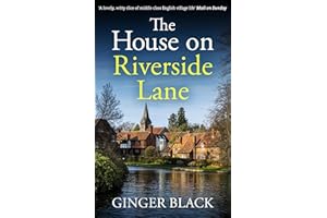 THE HOUSE ON RIVERSIDE LANE: a gripping English cozy mystery
