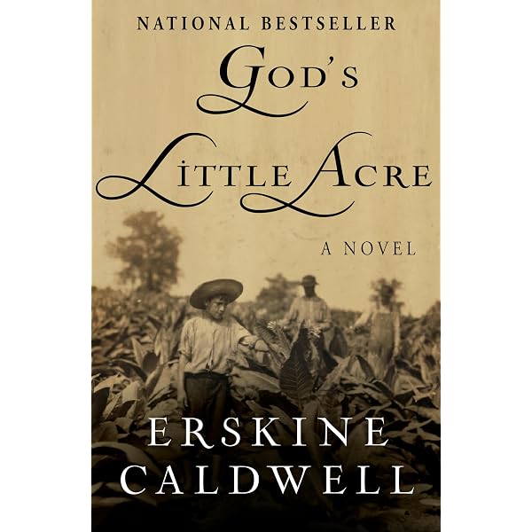tobacco road and god's little acre Three Classic Novels: Tobacco Road, God's Little Acre, and Place Called  Estherville