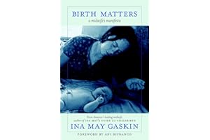 Birth Matters: A Midwife's Manifesta