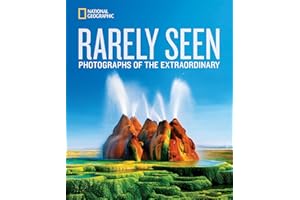 National Geographic Rarely Seen: Photographs of the Extraordinary