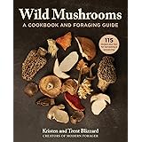 Wild Mushrooms: A Cookbook and Foraging Guide