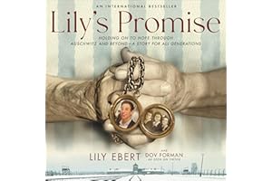 Lily's Promise: Holding On to Hope Through Auschwitz and Beyond—A Story for All Generations