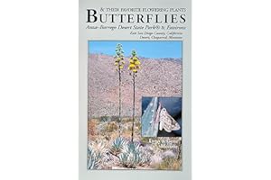 Butterflies & Their Favorite Flowering Plants: Anza-Borrego Desert State Park & Environs: East San D