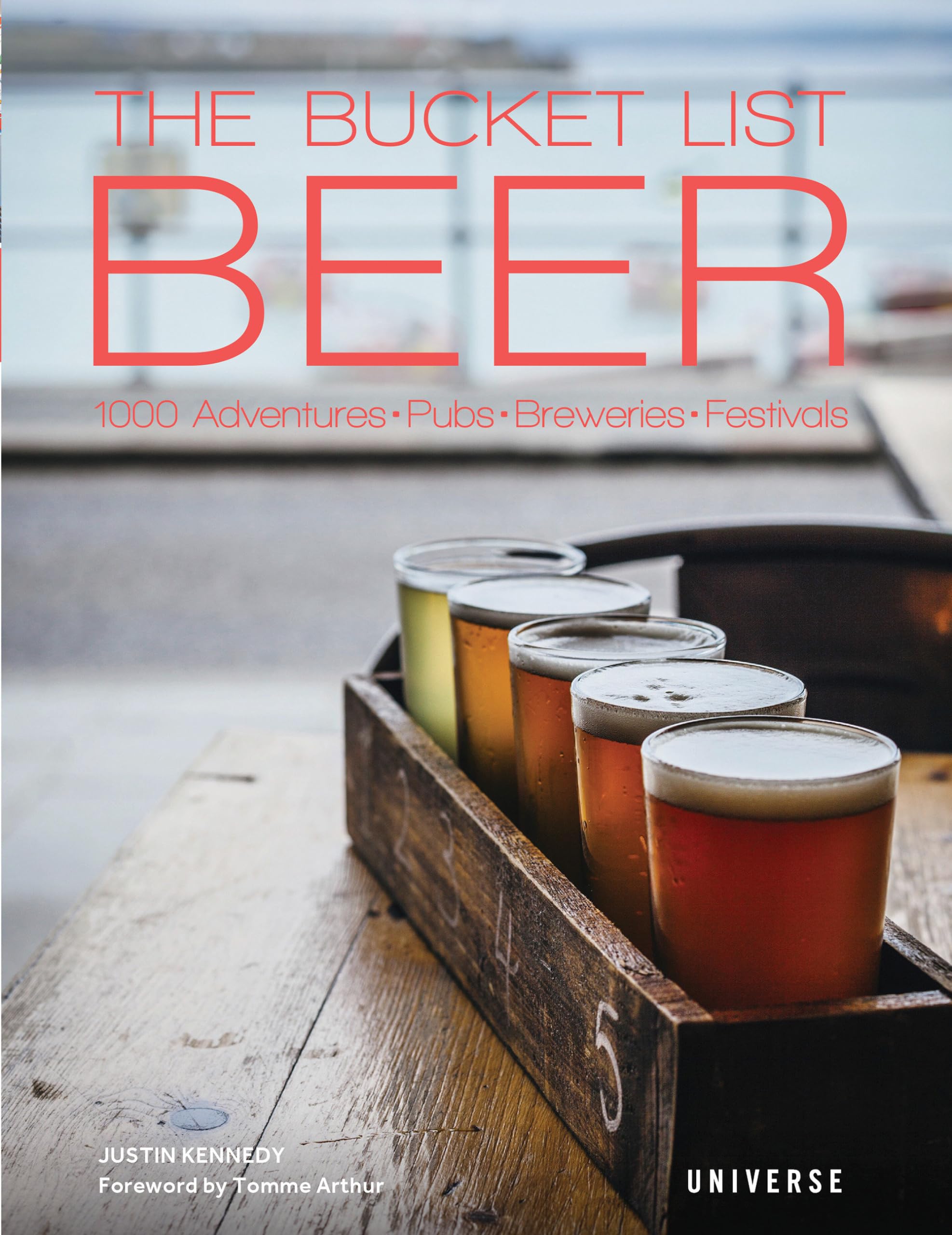 The Bucket List: Beer: 1000 Adventures · Pubs · Breweries · Festivals (Bucket Lists)