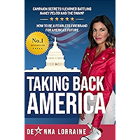 Taking Back America: Campaign Secrets I Learned Battling Nancy Pelosi and The Swamp, How to be a Fearless Firebrand for… book cover