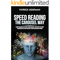 Speed Reading the Carousel Way: Stop reading, start visualizing: The step-by-step process to FAST-TRACK your reading… book cover