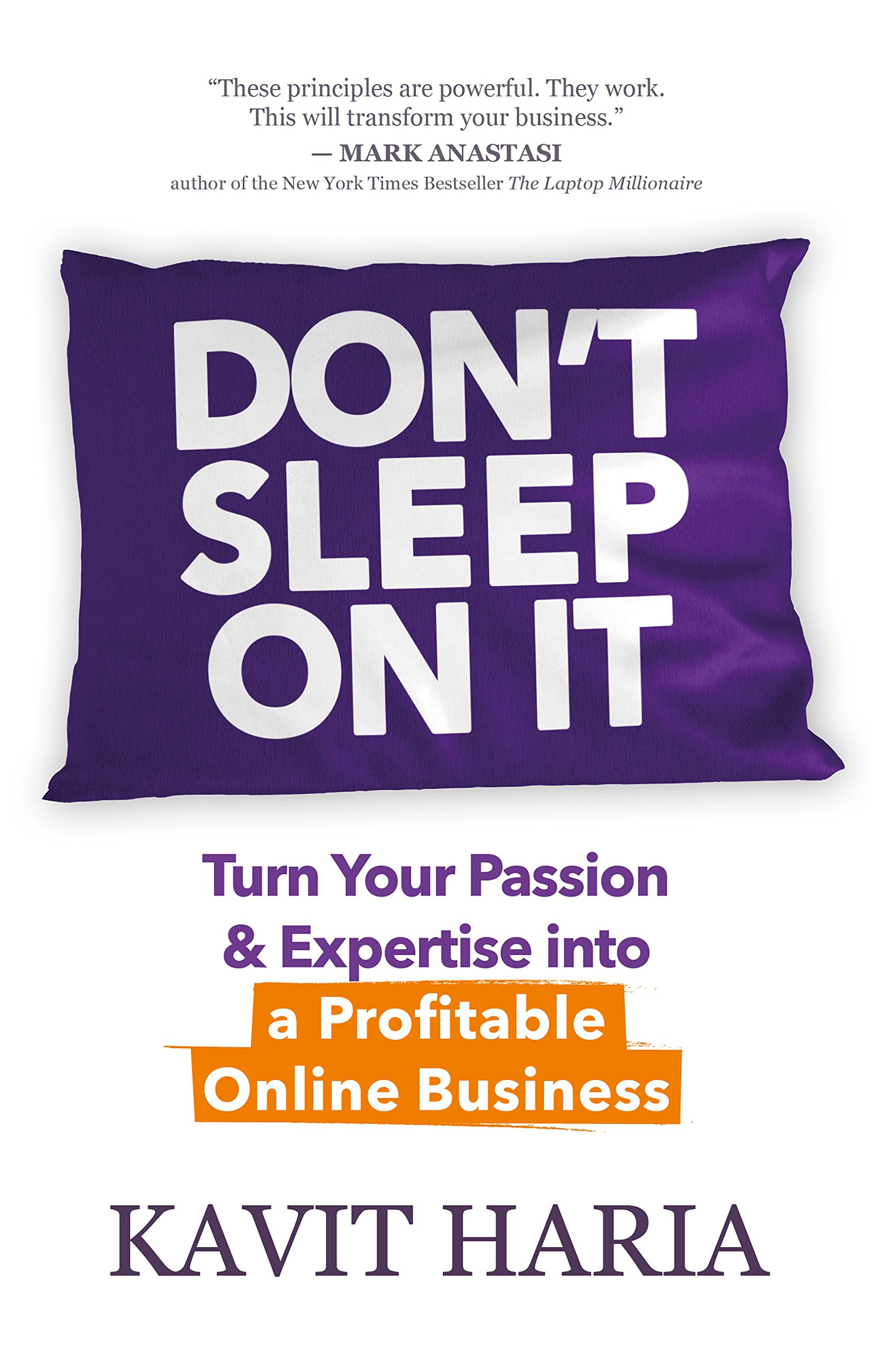 [- Don't Sleep on it: Turn Your Passion & Expertise into a Profitable Online Business -]