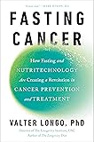 Fasting Cancer: How Fasting and Nutritechnology Are