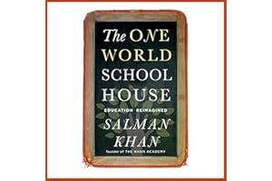 The One World Schoolhouse: Education Reimagined