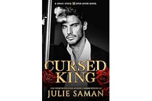 Cursed King: A Contemporary Beauty and the Beast Retelling Romance (Once Upon Ever After Book 1)