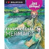 Marvelous Mermaids (I Heart Drawing)