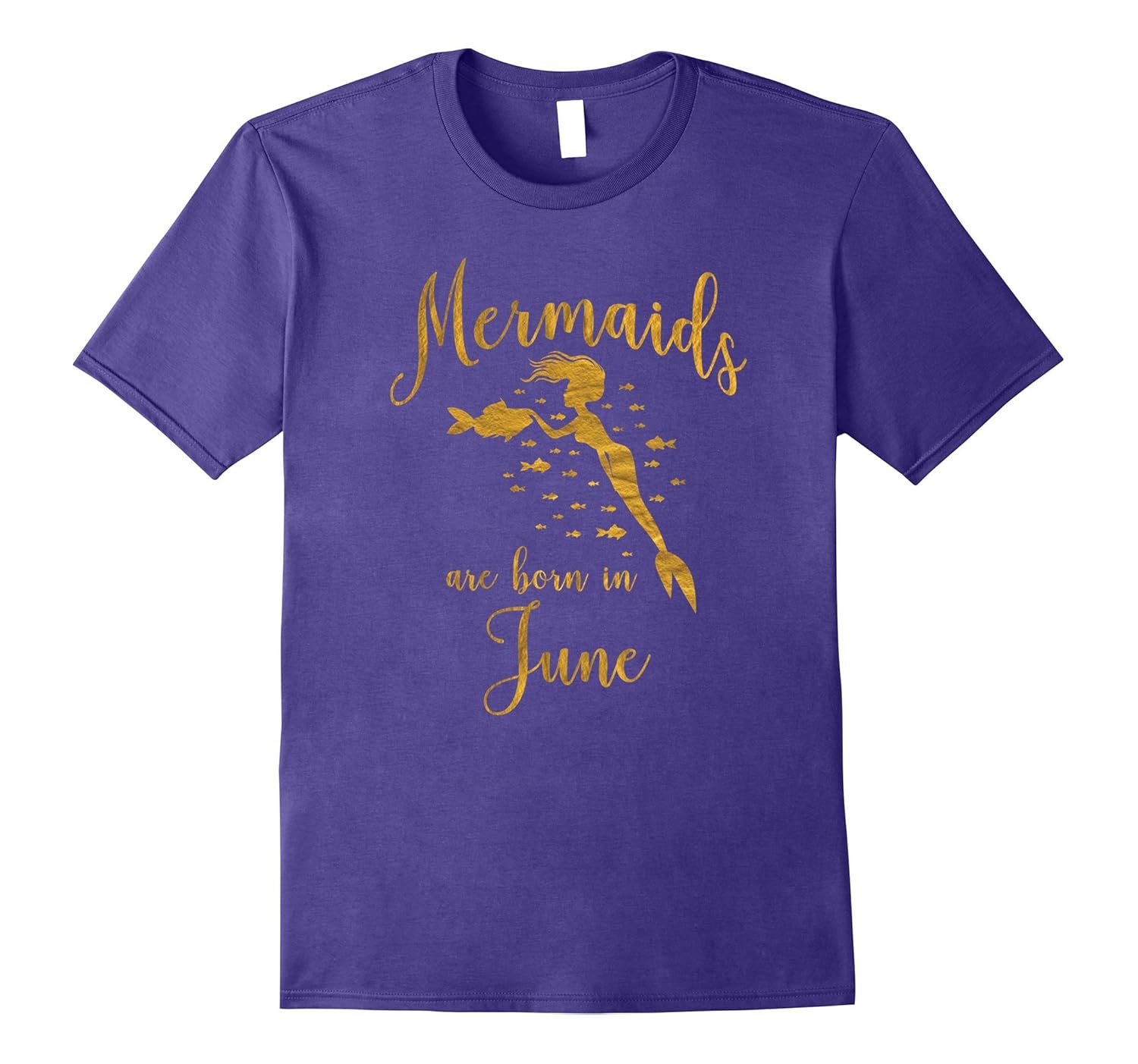 Mermaids Are Born In June. Gold Birthday Present T-Shirt-ANZ