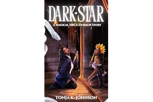DARK STAR: A Magical HBCU Horror Story in A Reverse Sundown Town