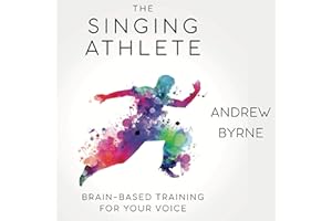 The Singing Athlete: Brain-Based Training for Your Voice
