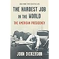 The Hardest Job in the World: The American Presidency