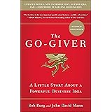 The Go-Giver, Expanded Edition: A Little Story About a Powerful Business Idea (Go-Giver, Book 1