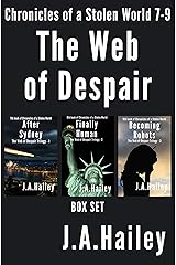 The Web of Despair Trilogy: Chronicles of a Stolen World 7-9, BOX SET (Stolen World Chronicles Book 2) Kindle Edition