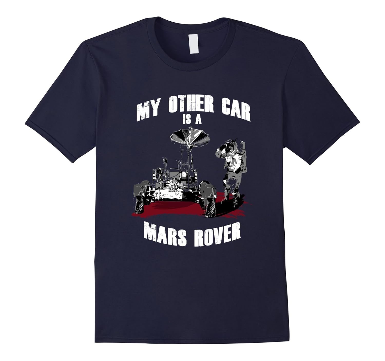 My Other Car Is A Mars Rover Outta Space Shirt-ANZ