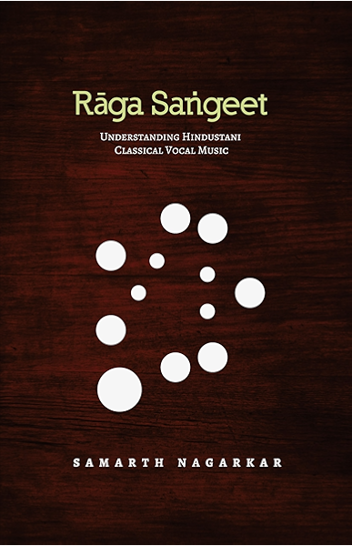 Raga Sangeet Understanding Hindustani Classical Vocal Music Kindle Edition By Nagarkar Samarth Arts Photography Kindle Ebooks Amazon Com