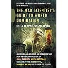 The Mad Scientist's Guide to World Domination