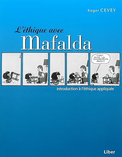 Download L'Éthique avec Mafalda. Introduction à l'éthique appliquée PDF