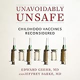 Unavoidably Unsafe: Childhood Vaccines Reconsidered