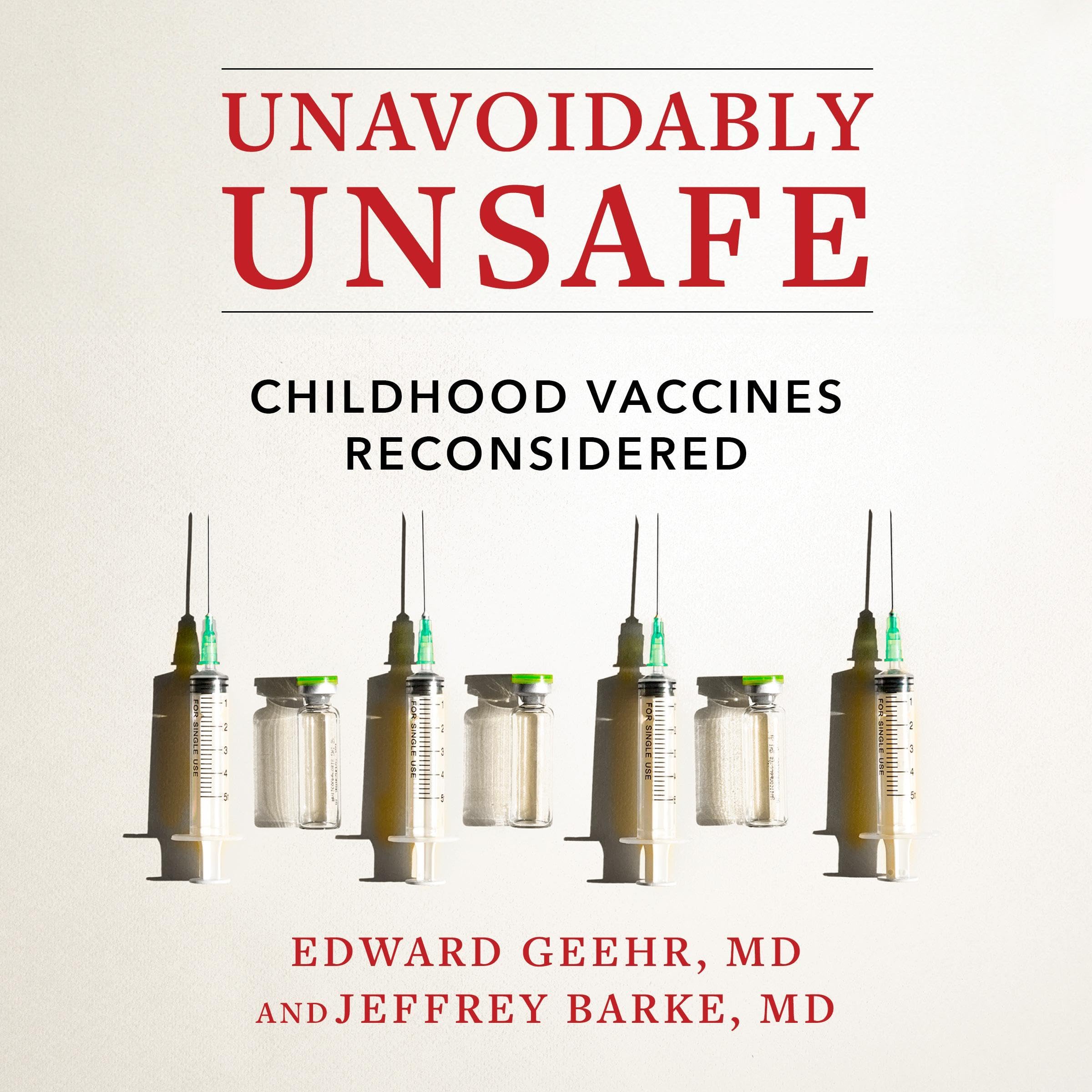 Unavoidably Unsafe: Childhood Vaccines Reconsidered