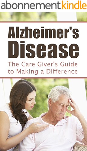 Download Alzheimer’s Disease: The Caregivers Guide to Making a Difference (English Edition) PDF