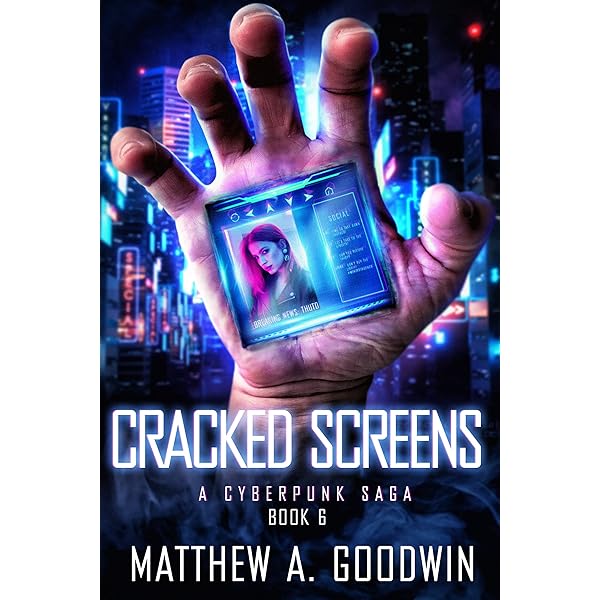 Amazon.com: Cracked Screens : A Cyberpunk Saga (Book 6) eBook